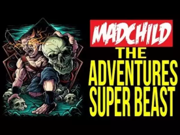 Video: Madchild - The Adventures of Super Beast